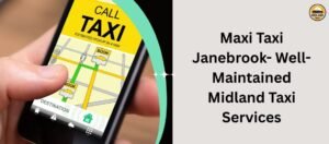Maxi Taxi Janebrook- Well-Maintained MidlandTaxi Services
